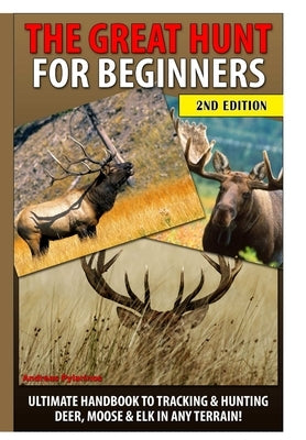 The Great Hunt for Beginners by Pylarinos, Andreas