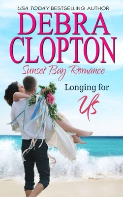 Longing for Us by Clopton, Debra