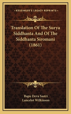Translation of the Surya Siddhanta and of the Siddhanta Siromani (1861) by Sastri, Bapu Deva