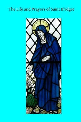 The Life and Prayers of Saint Bridget by Hermenegild Tosf, Brother