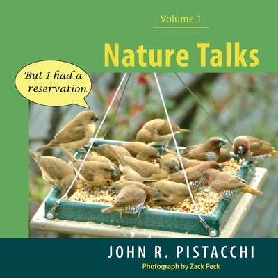 Nature Talks: Volume 1 by Pistacchi, John R.
