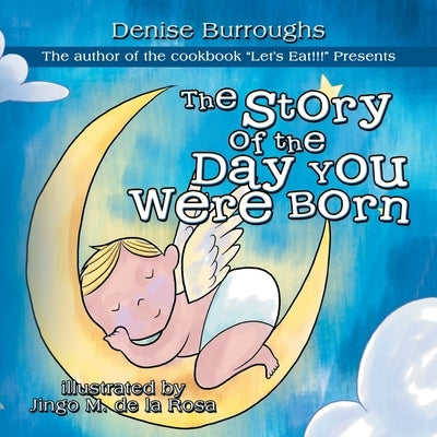 The Story of the Day You Were Born by Burroughs, Denise