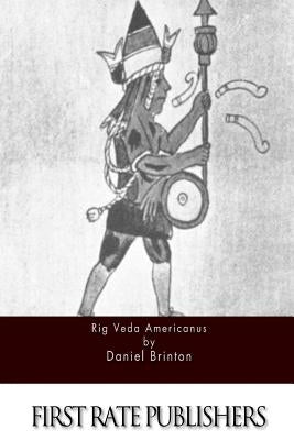 Rig Veda Americanus by Brinton, Daniel