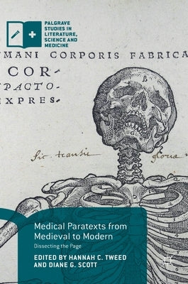 Medical Paratexts from Medieval to Modern: Dissecting the Page by Tweed, Hannah C.