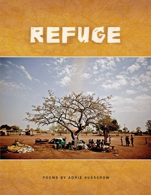 Refuge by Kusserow, Adrie