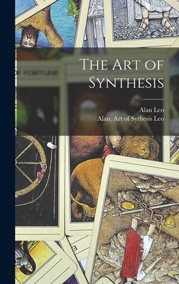 The Art of Synthesis by Leo, Alan