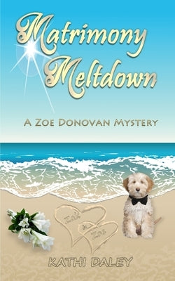 Matrimony Meltdown by Daley, Kathi