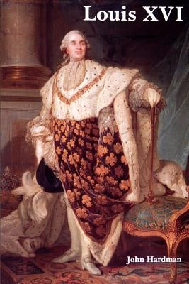Louis XVI by Hardman, John