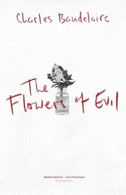 The Flowers of Evil: Les Fleurs du Mal by Robertson, Hamish