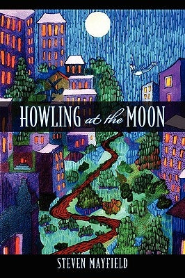Howling at the Moon by Mayfield, Steven