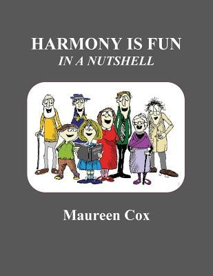 Harmony Is Fun in a Nutshell by Cox, Maureen