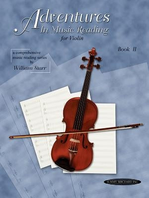 Adventures in Music Reading for Violin, Bk 2 by Starr, William