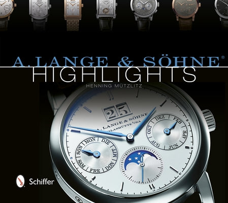 A. Lange & Söhne(r) Highlights by Mützlitz, Henning