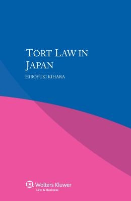 Tort Law in Japan by Kihara, Hiroyuki