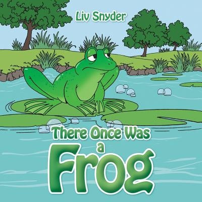 There Once Was a Frog by Snyder, LIV