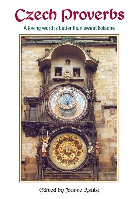 Czech Proverbs by Asala, Joanne