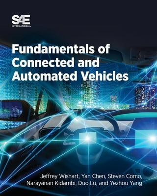 Fundamentals of Connected and Automated Vehicles by Wishart, Jeffrey