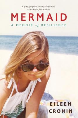 Mermaid: A Memoir of Resilience by Cronin, Eileen