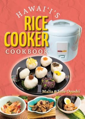 Hawaii's Rice Cooker Cookbook by Ogoshi, Malia