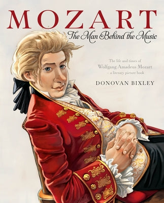 Mozart: The Man Behind the Music by Bixley, Donovan
