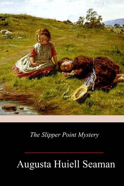 The Slipper Point Mystery by Seaman, Augusta Huiell