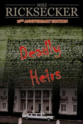 Deadly Heirs by Ricksecker, Mike