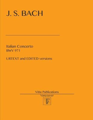 Italian Concerto BWV 971: Edited and URTEXT versions by Shevtsov, Victor