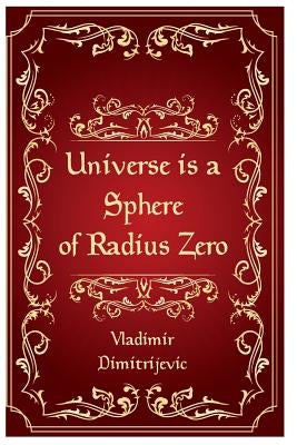 Universe is a sphere of radius zero: New dimension of Tesla technology by Dimitrijevic, Vladimir