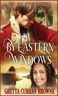 By Eastern Windows by Browne, Gretta Curran