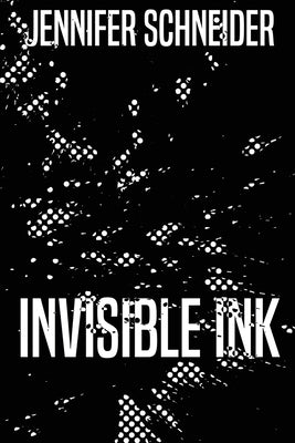 Invisible Ink by Schneider, Jennifer