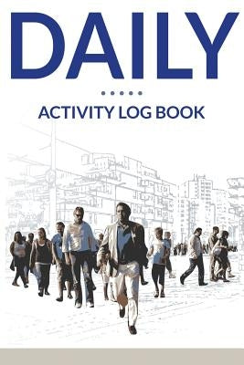 Daily Activity Log Book by Speedy Publishing LLC