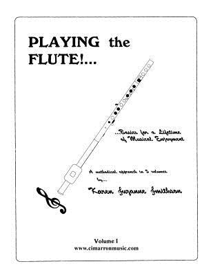 Playing the Flute!...Basics for a Lifetime of Musical Enjoyment Volume 1 by Smithson, Karen Suzanne