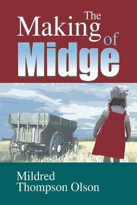 The Making of Midge by Thompson-Olson, Mildred