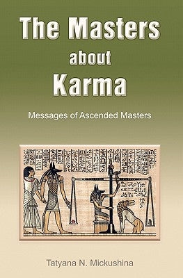The Masters about Karma: Messages of Ascended Masters by Nekrasova, Svetlana