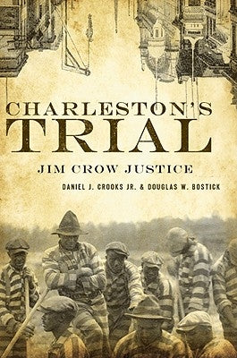 Charleston's Trial: Jim Crow Justice by Crooks Jr, Daniel J.