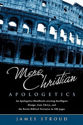 Mere Christian Apologetics by Stroud, James