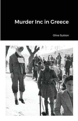 Murder Inc in Greece by Sutton, Olive