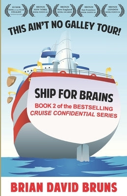 Ship for Brains: Cruise Confidential 2 by Bruns, Brian David