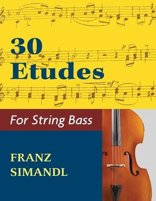 30 Etudes for the String Bass by Simandl, Franz