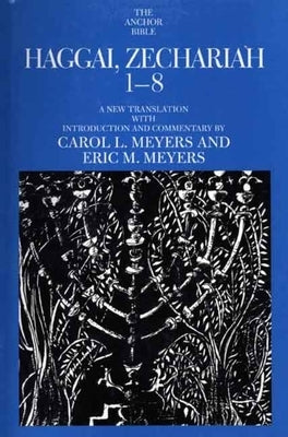 Haggai, Zechariah 1-8 by Meyers, Carol L.