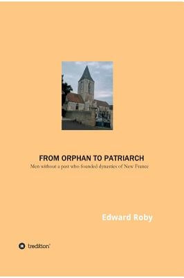From orphan to patriarch by Roby, Edward