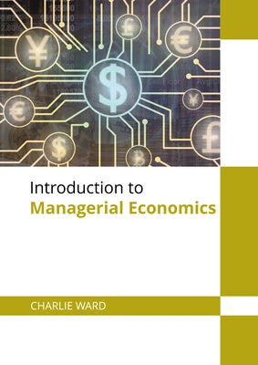 Introduction to Managerial Economics by Ward, Charlie
