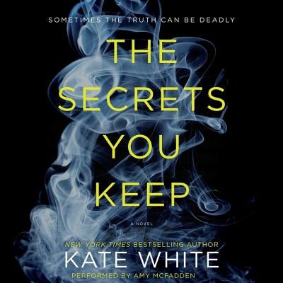 The Secrets You Keep by White, Kate