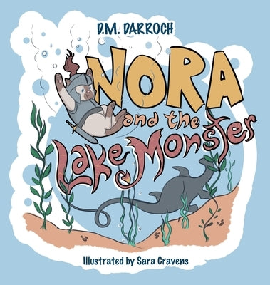 Nora and the Lake Monster by Darroch, D. M.