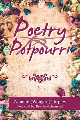 Poetry Potpourri by Tarpley, Annette (wengert)