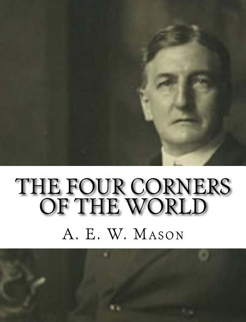 The Four Corners of the World by Mason, A. E. W.
