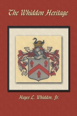 The Whiddon Heritage by Whiddon, Hayes L., Jr.