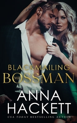 Blackmailing Mr. Bossman by Hackett, Anna
