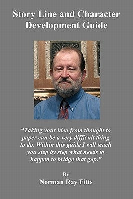 Story Line and Character Development Guide by Fitts, Norman Ray