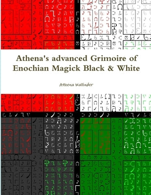 Athena's advanced Grimoire of Enochian Magick Black & White by Wallinder, Athena